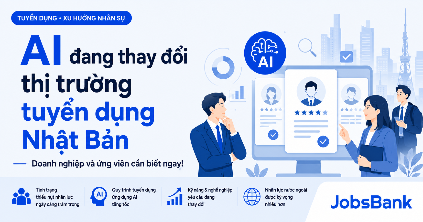 AI đang thay đổi thị trường tuyển dụng Nhật Bản như thế nào?